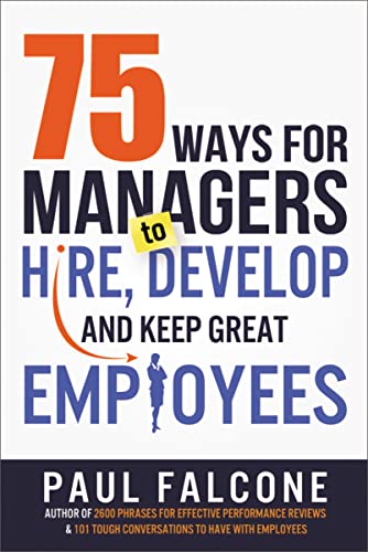 Beispielbild fr 75 Ways for Managers to Hire, Develop, and Keep Great Employee zum Verkauf von Better World Books