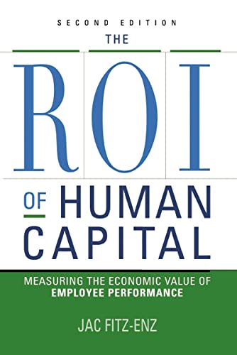 9780814436738: The Roi of Human Capital: Measuring the Economic Value of Employee Performance
