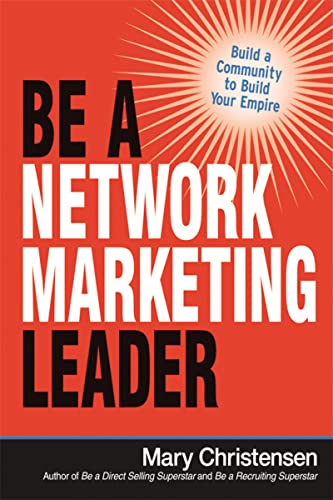 Imagen de archivo de Be a Network Marketing Leader: Build a Community to Build Your Empire a la venta por ThriftBooks-Atlanta