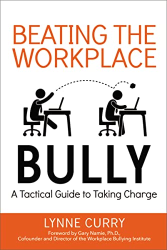 9780814436882: Beating the Workplace Bully: A Tactical Guide to Taking Charge