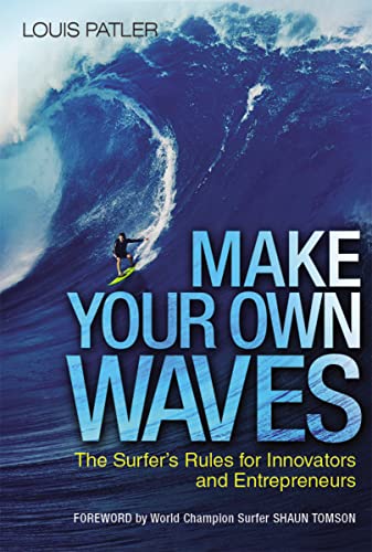 9780814437230: Make Your Own Waves: The Surfer's Rules for Innovators and Entrepreneurs