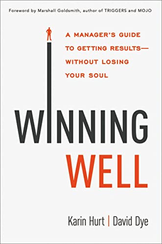 Imagen de archivo de Winning Well: A Manager's Guide to Getting Results---Without Losing Your Soul a la venta por SecondSale