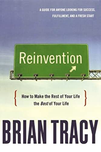 9780814437544: Reinvention: How to Make the Rest of Your Life the Best of Your Life