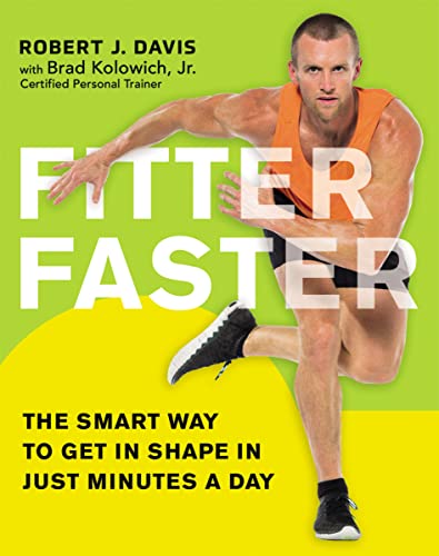 Beispielbild fr Fitter Faster : The Smart Way to Get in Shape in Just Minutes a Day zum Verkauf von Better World Books