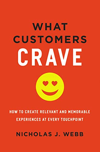 Stock image for What Customers Crave: How to Create Relevant and Memorable Experiences at Every Touchpoint for sale by Jenson Books Inc