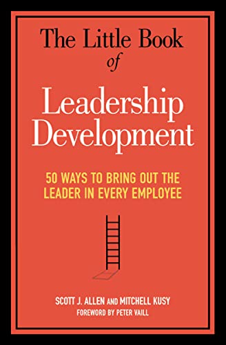 9780814437834: The Little Book of Leadership Development: 50 Ways to Bring Out the Leader in Every Employee