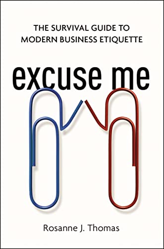 Stock image for Excuse Me: The Survival Guide to Modern Business Etiquette for sale by SecondSale