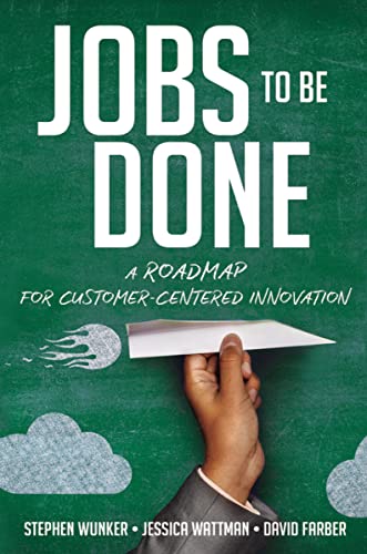 Stock image for Jobs to Be Done: A Roadmap for Customer-Centered Innovation for sale by ThriftBooks-Atlanta