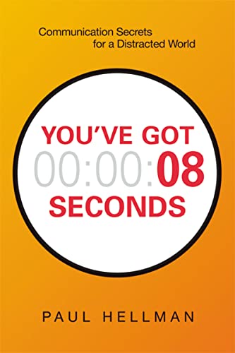 9780814438305: You've Got 8 Seconds: Communication Secrets for a Distracted World