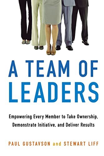 Beispielbild fr A Team of Leaders: Empowering Every Member to Take Ownership, Demonstrate Initiative, and Deliver Results zum Verkauf von SecondSale