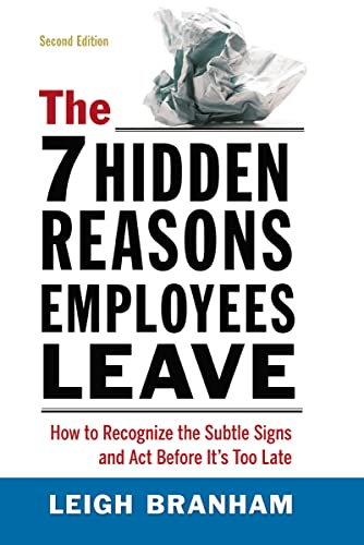 Stock image for The 7 Hidden Reasons Employees Leave: How to Recognize the Subtle Signs and Act Before Its Too Late for sale by New Legacy Books