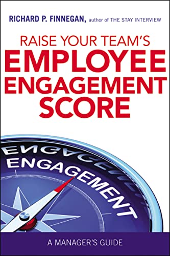 Imagen de archivo de Raise Your Teams Employee Engagement Score: A Managers Guide a la venta por Books-FYI, Inc.