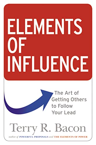 Beispielbild fr Elements of Influence: The Art of Getting Others to Follow Your Lead zum Verkauf von Wonder Book