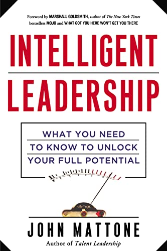 Beispielbild fr Intelligent Leadership: What You Need to Know to Unlock Your Full Potential zum Verkauf von WorldofBooks