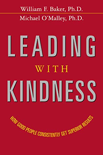 Beispielbild fr Leading with Kindness: How Good People Consistently Get Superior Results zum Verkauf von Zoom Books Company