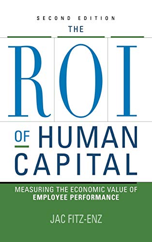 9780814439487: ROI of Human Capital: Measuring the Economic Value of Employee Performance