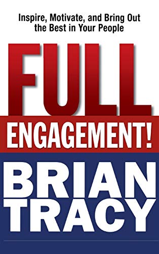 9780814439517: Full Engagement!: Inspire, Motivate, and Bring Out the Best in Your People