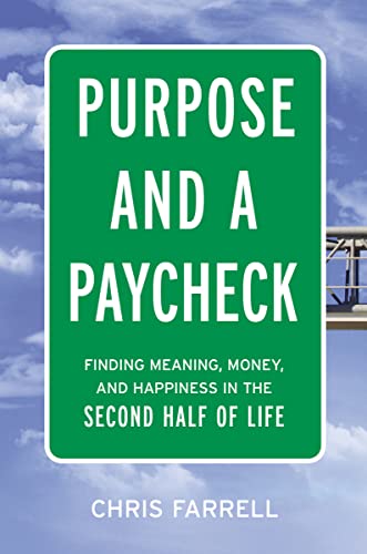 Beispielbild fr Purpose and a Paycheck: Finding Meaning, Money, and Happiness in the Second Half of Life zum Verkauf von SecondSale