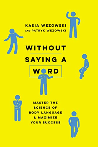 Beispielbild fr Without Saying a Word : Master the Science of Body Language and Maximize Your Success zum Verkauf von Better World Books