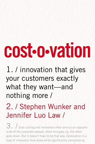 Beispielbild fr Costovation : Innovation That Gives Your Customers Exactly What They Want--And Nothing More zum Verkauf von Better World Books: West