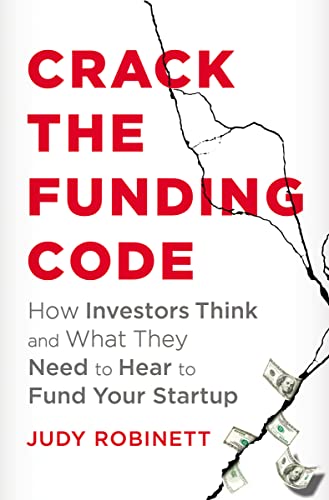 Stock image for Crack the Funding Code: How Investors Think and What They Need to Hear to Fund Your Startup for sale by BooksRun