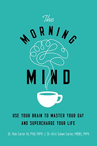 Imagen de archivo de The Morning Mind: Use Your Brain to Master Your Day and Supercharge Your Life a la venta por SecondSale