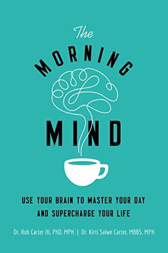 Stock image for The Morning Mind : Use Your Brian to Master Your Day and Supercharge Your Life for sale by Better World Books