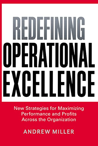 9780814439890: Redefining Operational Excellence: New Strategies for Maximizing Performance and Profits Across the Organization