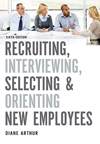 Beispielbild fr Recruiting, Interviewing, Selecting, and Orienting New Employees zum Verkauf von Better World Books