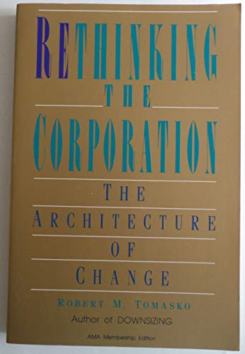 Beispielbild fr Rethinking the Corporation: The Architecture of Change zum Verkauf von Wonder Book