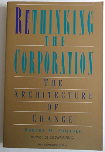 Rethinking the Corporation: The Architecture of Change