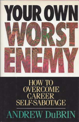 Beispielbild fr Your Own Worst Enemy : How to Overcome Career Self-Sabotage zum Verkauf von Better World Books