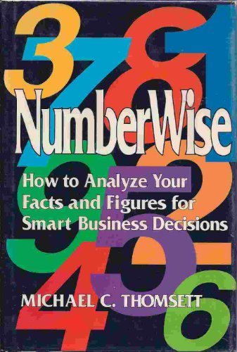 Beispielbild fr Numberwise: How to Analyze Your Facts and Figures for Smart Business Decisions zum Verkauf von Wonder Book