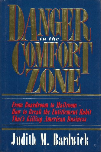 9780814450598: Danger in the Comfort Zone: From Boardroom to Mailroom-How to Break the Entitlement Habit Thats Killing American Business