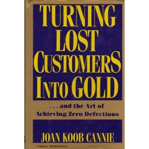 9780814451106: Turning Lost Customers into Gold: ...And the Art of Achieving Zero Defections