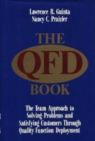 Stock image for The QFD Book : The Team Approach to Solving Problems and Satisfying Customers Through Quality Function Deployment for sale by Better World Books