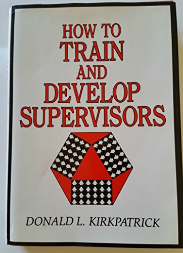 9780814451489: How to Train and Develop Supervisors