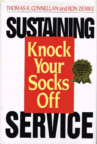 Sustaining Knock Your Socks Off Service (9780814451595) by Connellan, Thomas K.; Zemke, Ron