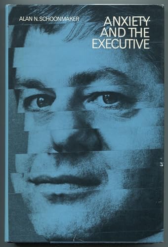 Anxiety and the Executive (9780814451823) by Schoonmaker, Alan N