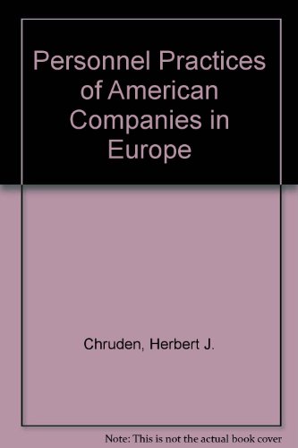 Stock image for Personnel practices of American companies in Europe / Herbert J. Chruden, Arthur W. Sherman, Jr.-- American Management Association; c1972. for sale by Yushodo Co., Ltd.