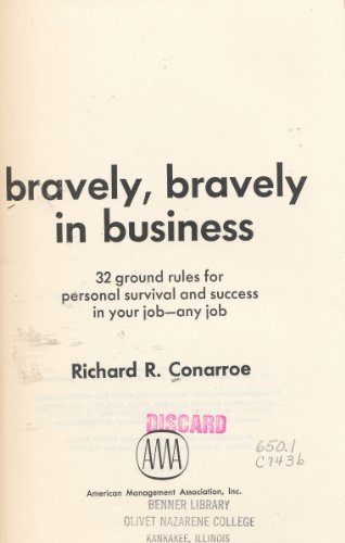 Imagen de archivo de Bravely, Bravely in Business: 32 Ground Rules for Personal Survival and Success in Your Job, Any Job a la venta por ThriftBooks-Dallas