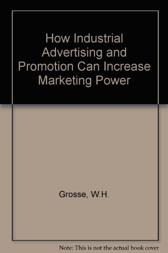 Beispielbild fr How Industrial Advertising and Promotion Can Increase Marketing Power zum Verkauf von Better World Books