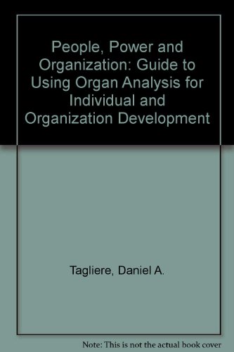 Beispielbild fr People, Power, and Organization: A Guide to Using Organalysis for Individual and Organization Development zum Verkauf von SecondSale