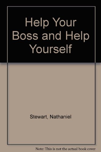 Stock image for Help Your Boss and Help Yourself for sale by Better World Books