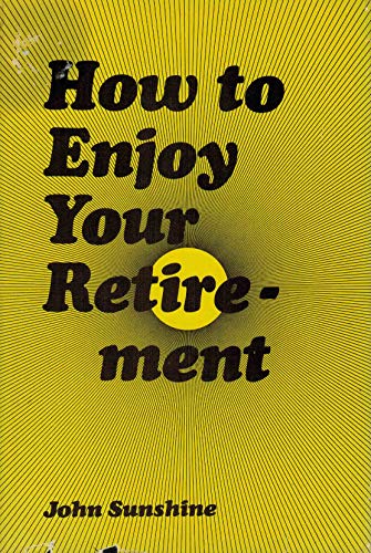 Imagen de archivo de How to Enjoy Your Retirement a la venta por Better World Books: West