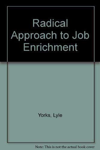 A radical approach to job enrichment (9780814454121) by Yorks, Lyle