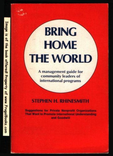 Bring home the world: A Management Guide for Community Leaders of International Programs.