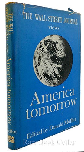 Imagen de archivo de The Wall Street journal views America tomorrow a la venta por Wonder Book