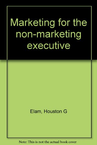 Stock image for Marketing for the Non-Marketing Executive for sale by Better World Books: West