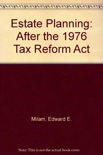 Beispielbild fr Estate Planning : After the 1976 Tax Reform Act zum Verkauf von Better World Books